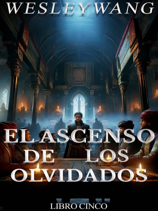 Title details for El Ascenso de los Olvidados 5 by Wesley Wang - Available